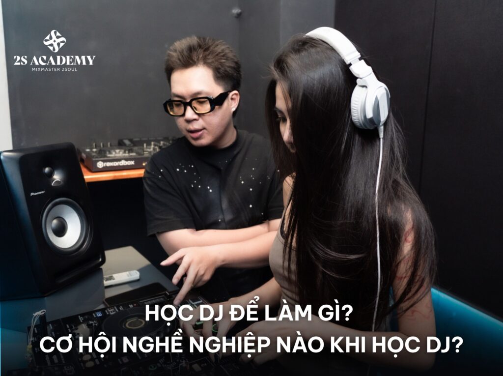 hoc-dj-de-lam-gi