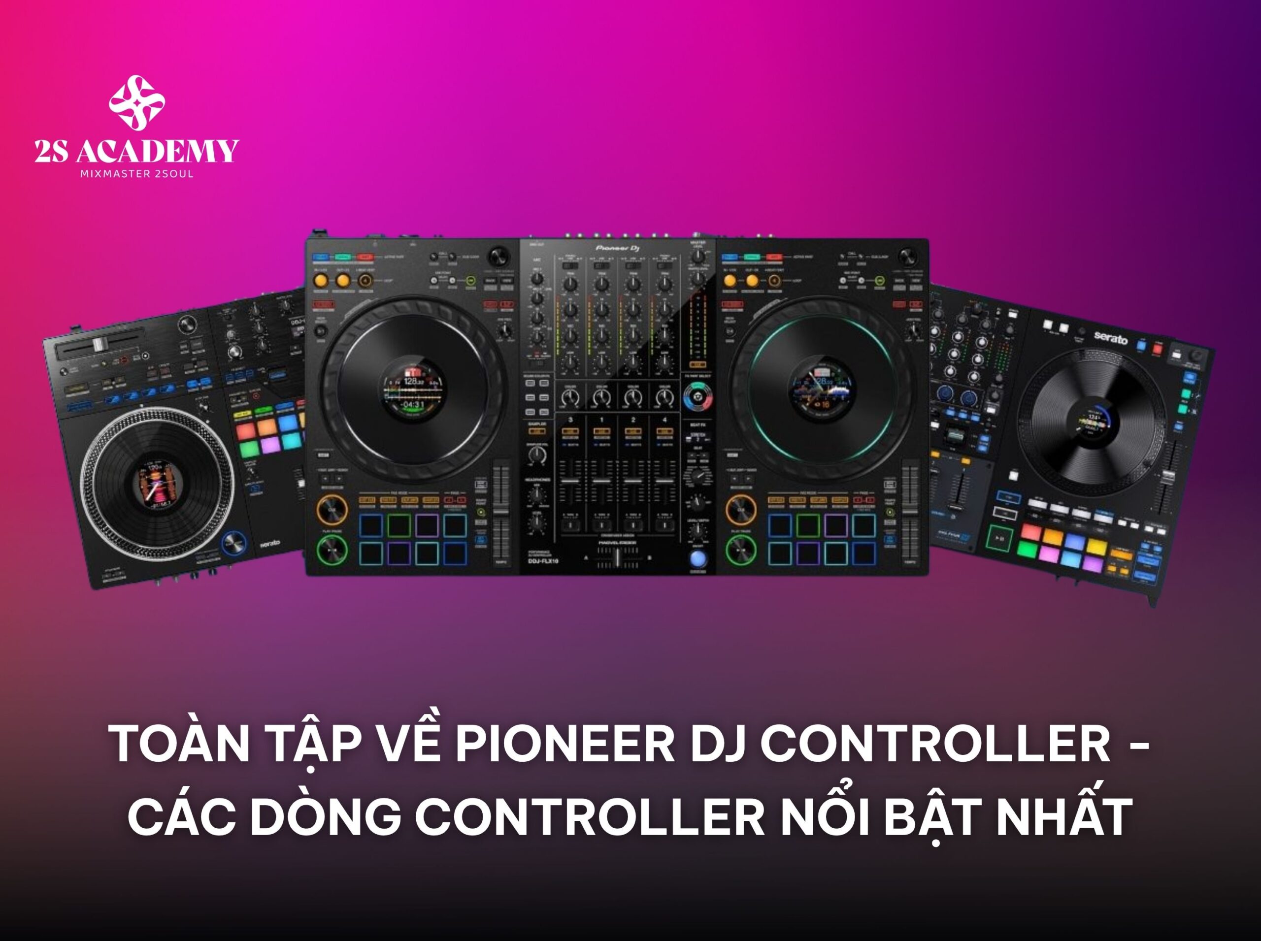 toan-tap-ve-pioneer-dj-controller