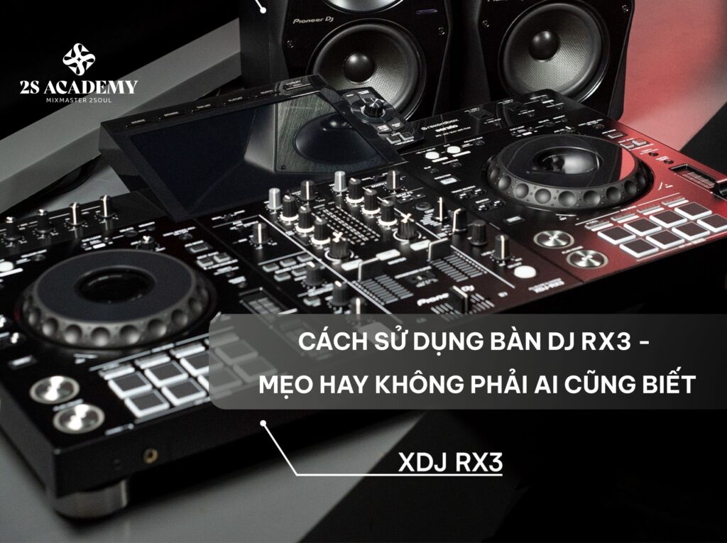 cach-su-dung-ban-dj-rx3