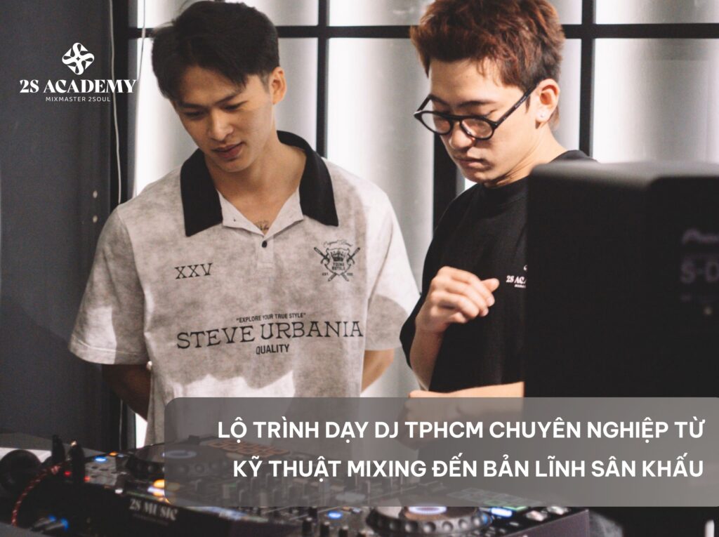 day-dj-tphcm-cac-ky-thuat