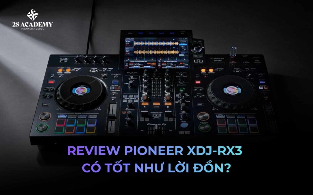 review-ban-dj-pioneer-xdj-rx3-co-tot-nhu-loi-don