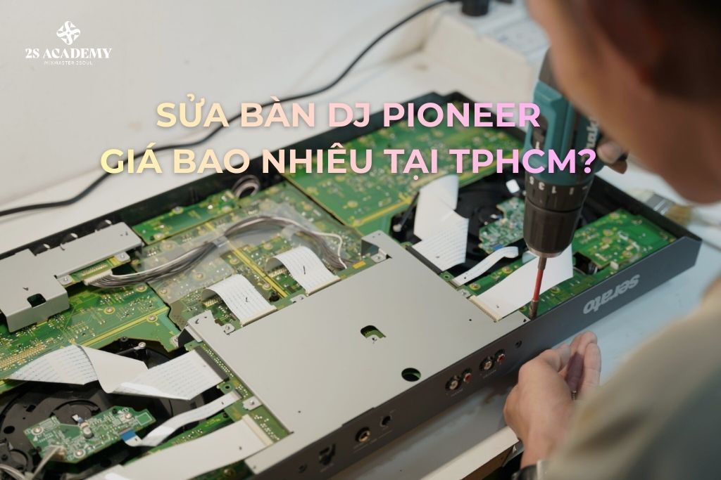 sua-ban-dj-pioneer-gia-bao-nhieu-tai-tphcm